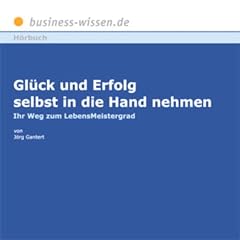 Gl�ck und Erfolg selbst in die Hand nehmen