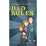 dad rules a simple manual for a complex job