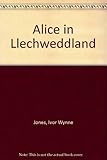 Alice in Llechweddland