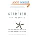 The Starfish and the Spider: The Unstoppable Power of Leaderless Organizations