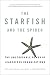 The Starfish and the Spider: The Unstoppable Power of Leaderless Organizations