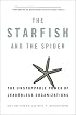 The Starfish and the Spider: The Unstoppable Power of Leaderless Organizations