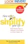 How to Simplify Your Life : Seven Practical Steps to Letting Go of Your Burdens and Living a Happier Life
