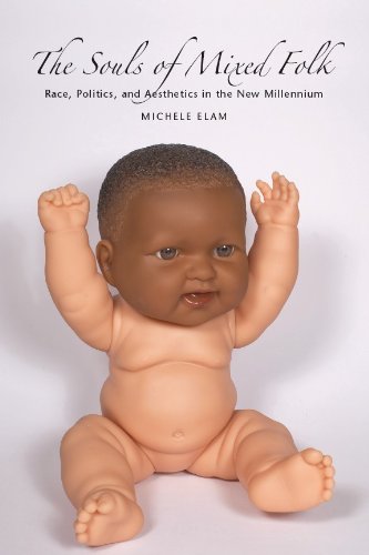 The Souls of Mixed Folk: Race, Politics, and Aesthetics in the New Millennium