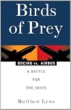 Birds of Prey: Boeing vs. Airbus: A Battle for the Skies