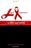Legal responses to HIV and AIDS