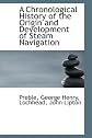 A Chronological History of the Origin and Development of Steam Navigation