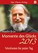Momente des Glücks 2013, Weisheiten für jeden Tag