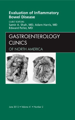 Evaluation of Inflammatory Bowel Disease, An Issue of Gastroenterology Clinics, 1e (The Clinics: Internal Medicine)