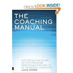 The Coaching Manual: The Definitive Guide to the Process, Principles and Skills of Personal Coaching