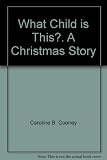 What child is this? : a Christmas story