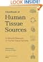 A Handbook of Human Tissue Sources: A National Resource of Human Tissue Samples