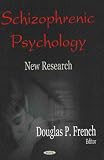 Schizophrenic Psychology: New Research