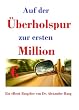 Auf der Überholspur zur ersten Million! - Wie Sie den Erfolg magisch anziehen werden