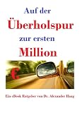 Details zu "Auf der Überholspur zur ersten Million! - Wie Sie den Erfolg magisch anziehen werden" Details zu "Auf der Überholspur zur ersten Million! - Wie Sie den Erfolg magisch anziehen werden"