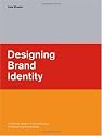 Designing Brand Identity: A Complete Guide to Creating, Building, and Maintaining Strong Brands