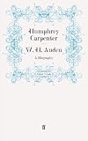 W. H. Auden: A Biography