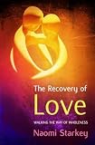 The recovery of love : walking the way to wholeness