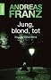 Jung, blond, tot (Knaur TB)