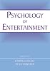 Psychology of Entertainment (Lea's Communication) (Lea's Communication)