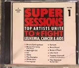 Super Sessions (Volume One): Top Artists Unite to Fight Leukemia, Cancer & Aids