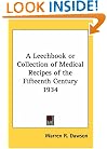 A Leechbook or Collection of Medical Recipes of the Fifteenth Century 1934