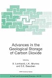 Advances in the Geological Storage of Carbon Dioxide: International Approaches to Reduce Anthropogenic Greenhouse Gas Emissions (Nato Science Series: IV: ... (Nato Science Series: IV: (closed))
