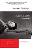 Mothers and Other Monsters