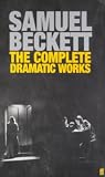 The Complete Dramatic Works of Samuel Beckett