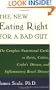 The New Eating Right for a Bad Gut : The Complete Nutritional Guide to Ileitis, Colitis, Crohn's Disease, and Inflammatory Bowel Disease