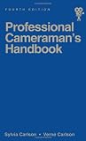 The Professional Cameraman's Handbook (Fourth Edition)