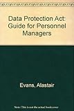 The Data Protection Act : a guide for personnel managers