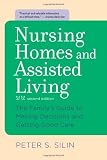 Nursing Homes and Assisted Living: The Familys Guide to Making Decisions and Getting Good Care