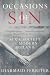 Occasions of Sin: Sex and Society in Modern Ireland