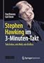 Stephen Hawking im 3-Minuten-Takt: Sein Leben, sein Werk, sein Einfluss