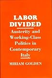 Labour divided : austerty and working-class politics in contermporary Italy
