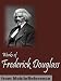 Works of Frederick Douglass. Including My Bondage and My Freedom, My Escape from Slavery, Life and Times of Frederick Douglass & more (mobi)
