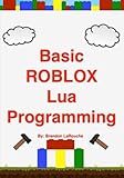 Basic ROBLOX Lua Programming: (Black and White Edition)