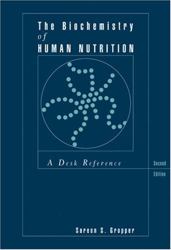 The Biochemistry of Human Nutrition: A Desk Reference (Health Science Series)