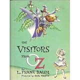 The Visitors from Oz, Being a True and Faithful Account of the Adventures of the Scarecrow and the Tin Woodman, Professor Wogglebug and Jack Pumpkinhead in the Little Known and Unexplored United States of America