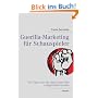 Guerilla-Marketing f�r Schauspieler: 100 Tipps, wie Sie (fast) ohne Geld erfolgreicher werden