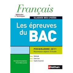 Fran�ais classes des lyc�es M�thodes & Techniques : Les �preuves du Bac, programme 2011