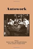 Autowork (S U N Y Series in American Labor History)