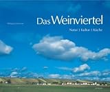 Das Weinviertel: Natur - Kultur - K&uuml;che - Wolfgang Krammer
