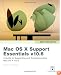 Apple Training Series: Mac OS X Support Essentials v10.6: A Guide to Supporting and Troubleshooting Mac OS X v10.6 Snow Leopard