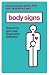 Books : Body Signs: How to Be Your Own Diagnostic Detective