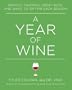 A Year of Wine: Perfect Pairings, Great Buys, and What to Sip for Each Season