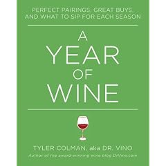 A Year of Wine: Perfect Pairings, Great Buys, and What to Sip for Each Season