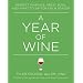 A Year of Wine: Perfect Pairings, Great Buys, and What to Sip for Each Season
