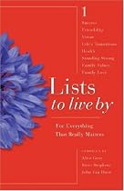 Lists to Live By: The First Collection: For Everything that Really Matters